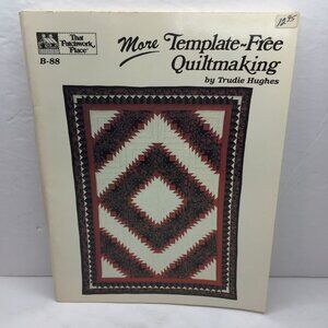 Vintage 1987 More Template-Free Quiltmaking Trudie Hughes Quilting Book Patterns